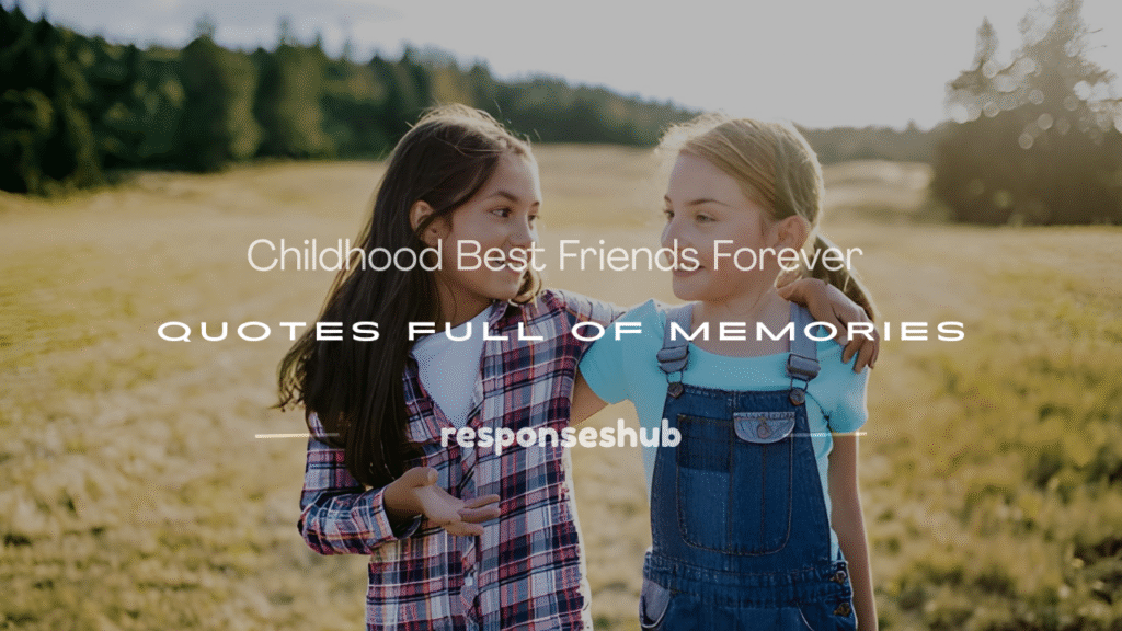 childhood best friends forever quotes