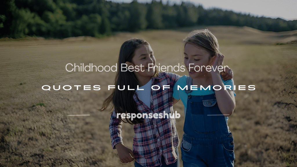 childhood best friends forever quotes