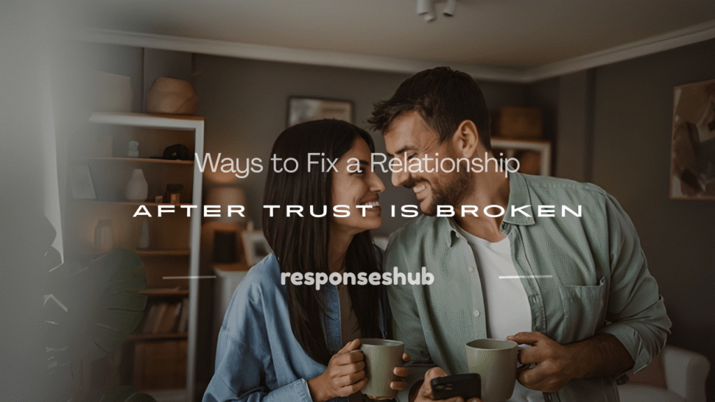how to fix a relationship after trust is broken