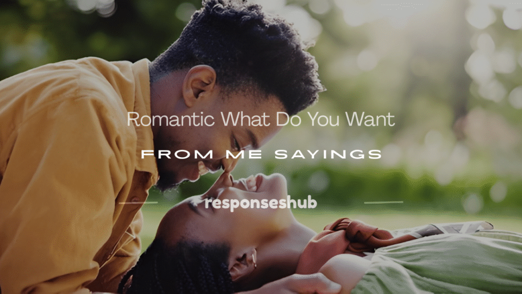 what do you want from me