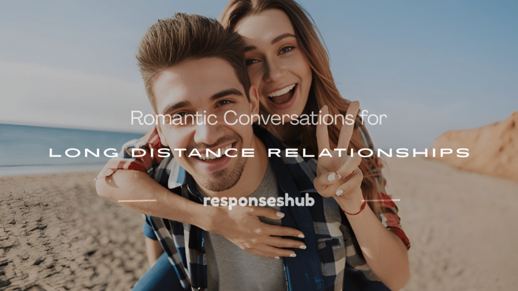 what to talk about in long distance relationships