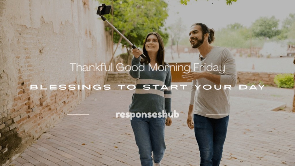 thankful good morning friday blessings