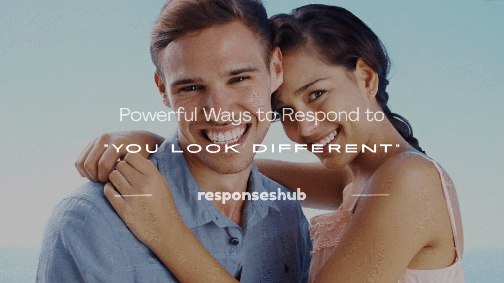 you look different meaning