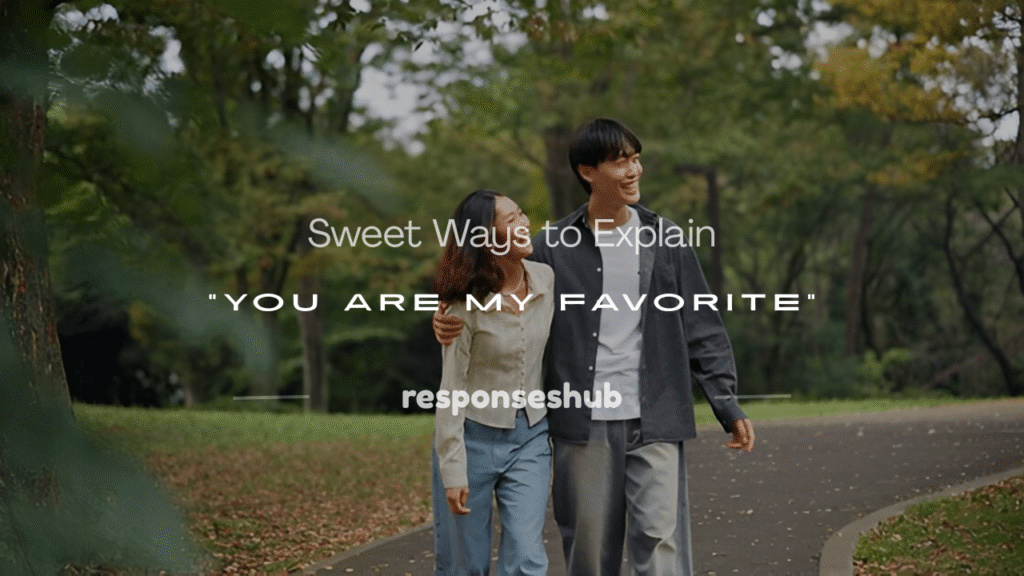 you are my favorite meaning