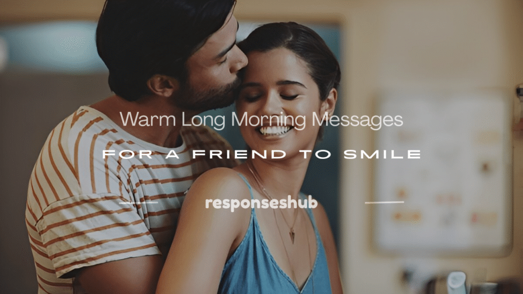 long morning messages for a friend