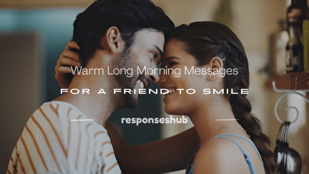 long morning messages for a friend
