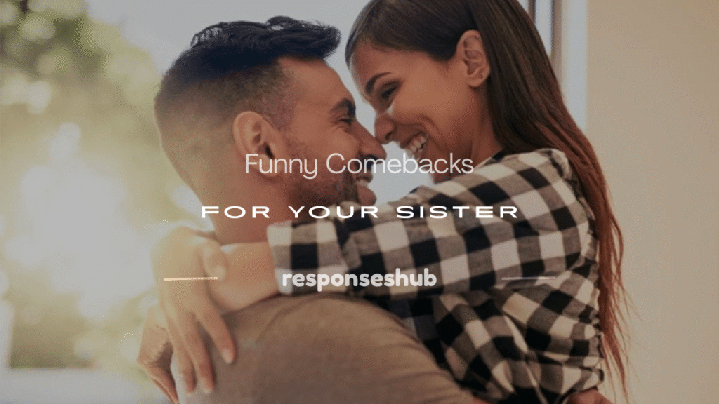 comebacks for your sister