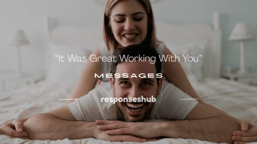 it was great working with you message