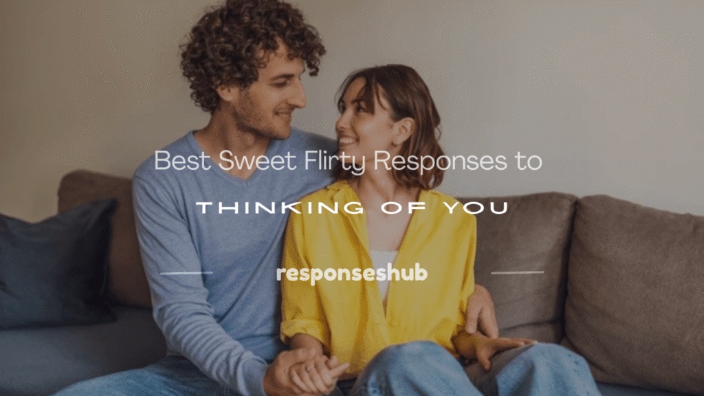 flirty responses to thinking of you