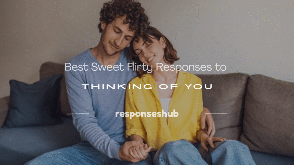 flirty responses to thinking of you
